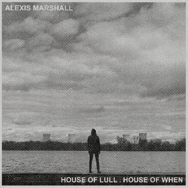 Daughters のフロントマン Alexis Marshall がソロ・デビュー・アルバム”House of Lull . House of When”を7/23にリリース。
