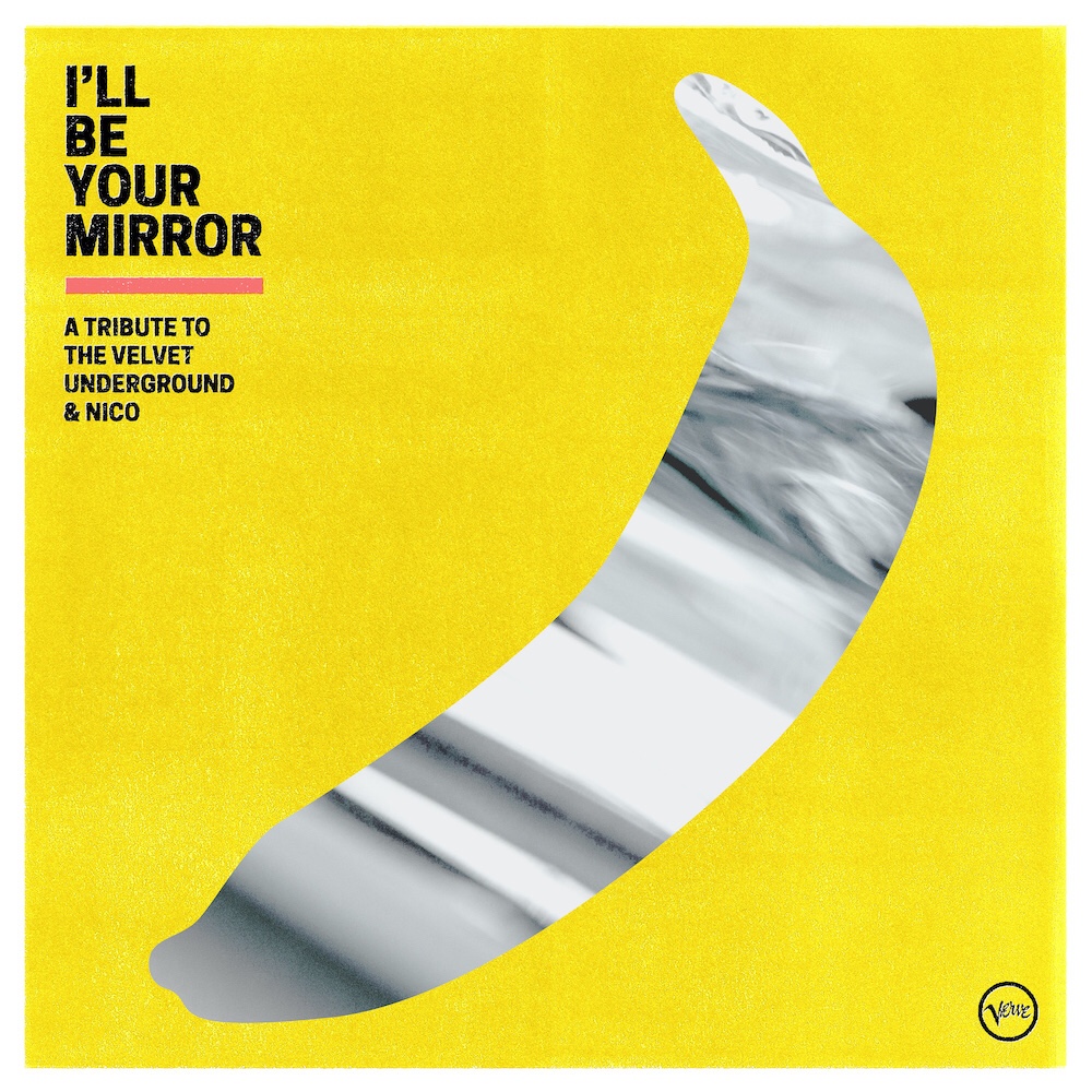 Hal Willnerが監修したThe Velvet Underground & Nicoのトリビュート・アルバム”I’ll Be Your Mirror”が9/24にリリース。