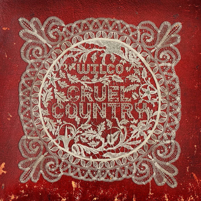 シカゴのロック・バンド、Wilco がニュー・アルバム”Cruel Country”を5/27にリリース。